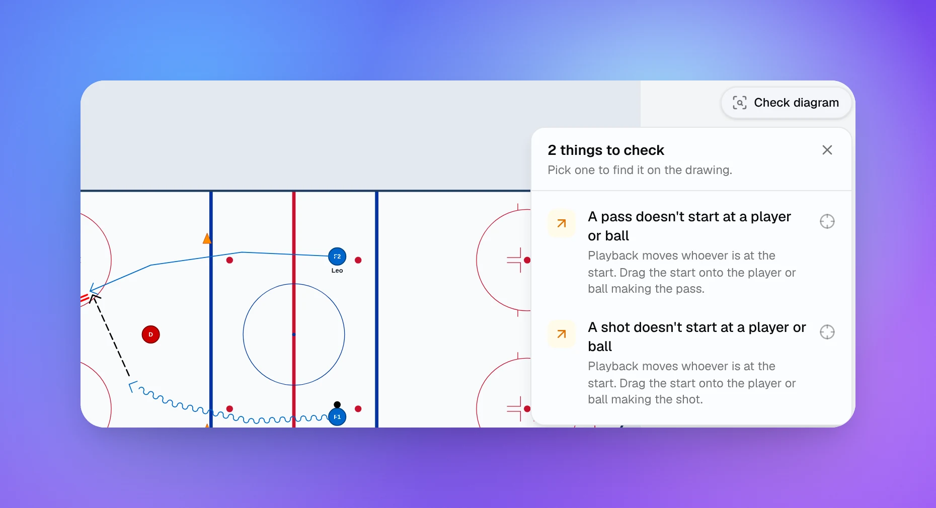 Check diagram finding two things to fix: a pass and a shot that don't start at a player or the puck